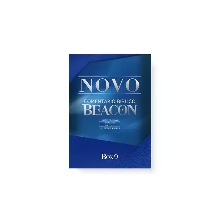 Novo Comentário Bíblico Beacon - Box 9: Aprofundando a Compreensão das Escrituras com Análises Teológicas e Históricas